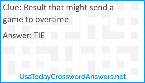 Result that might send a game to overtime Answer