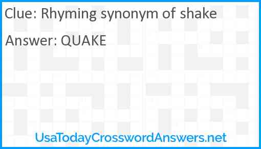 Rhyming synonym of shake Answer