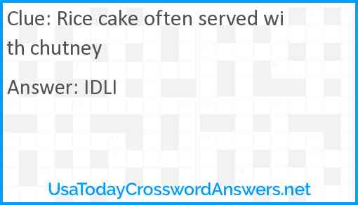 Rice cake often served with chutney Answer