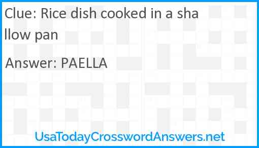 Rice dish cooked in a shallow pan Answer