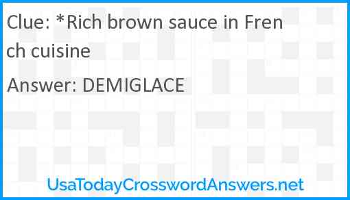 *Rich brown sauce in French cuisine Answer