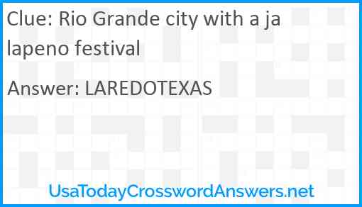 Rio Grande city with a jalapeno festival Answer