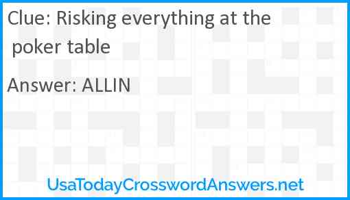 Risking everything at the poker table Answer