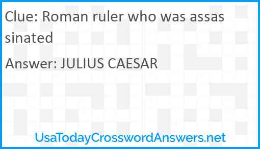 Roman ruler who was assassinated Answer