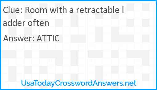 Room with a retractable ladder often Answer