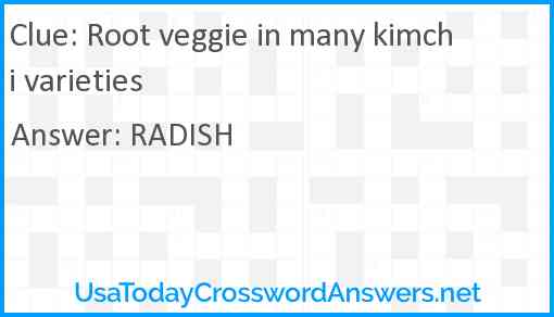Root veggie in many kimchi varieties Answer