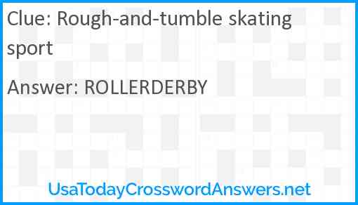 Rough-and-tumble skating sport Answer