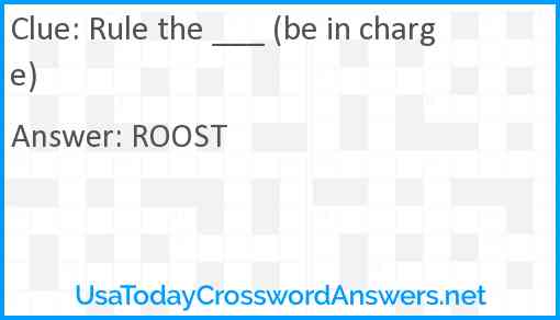 Rule the ___ (be in charge) Answer