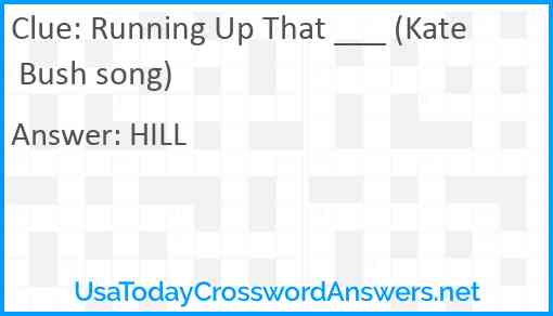 Running Up That ___ (Kate Bush song) Answer