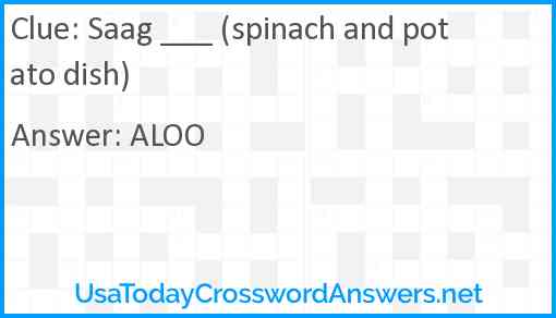 Saag ___ (spinach-and-potato dish) Answer