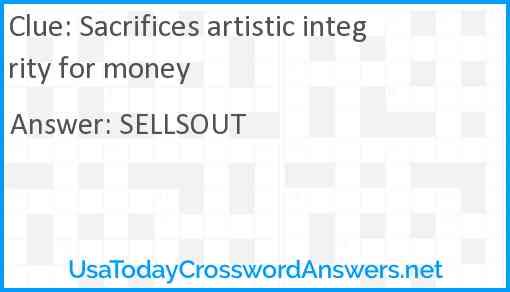 Sacrifices artistic integrity for money Answer