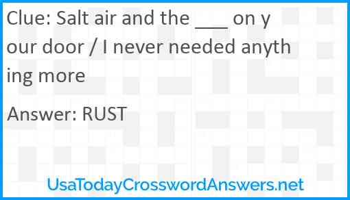 Salt air and the ___ on your door / I never needed anything more Answer