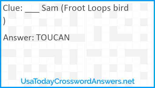 ___ Sam (Froot Loops bird) Answer