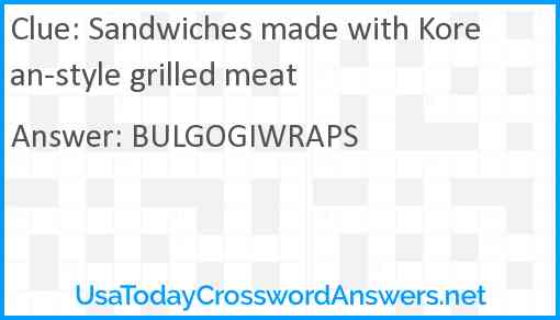Sandwiches made with Korean-style grilled meat Answer