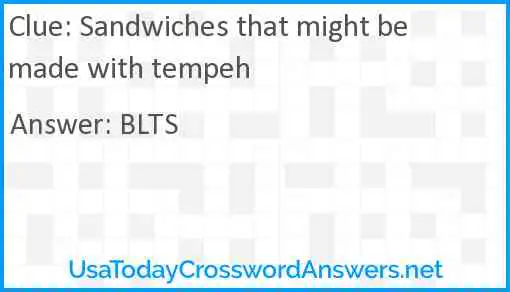 Sandwiches that might be made with tempeh Answer
