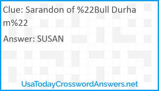 Sarandon of %22Bull Durham%22 Answer
