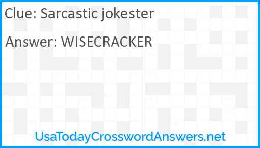 Sarcastic jokester Answer