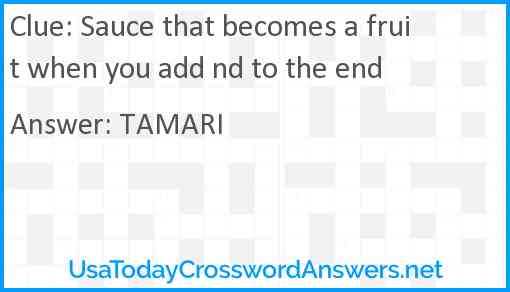 Sauce that becomes a fruit when you add nd to the end Answer