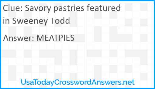 Savory pastries featured in Sweeney Todd Answer