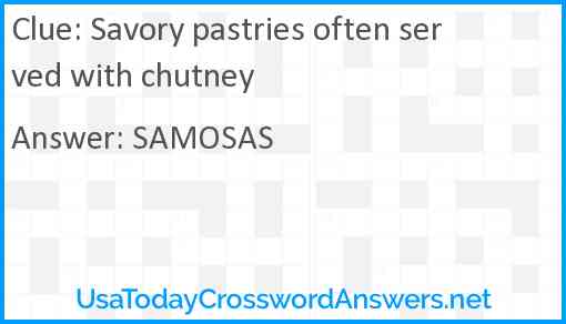 Savory pastries often served with chutney Answer