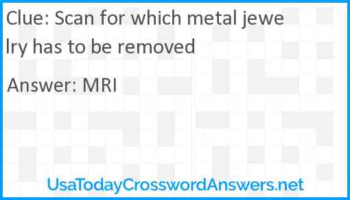 Scan for which metal jewelry has to be removed Answer