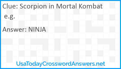Scorpion in Mortal Kombat e.g. Answer