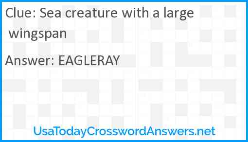 Sea creature with a large wingspan Answer
