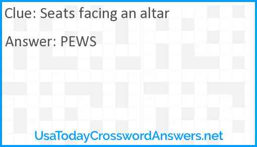 Seats facing an altar Answer