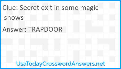 Secret exit in some magic shows Answer