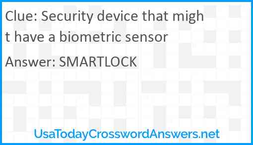 Security device that might have a biometric sensor Answer