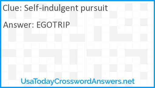 Self-indulgent pursuit Answer