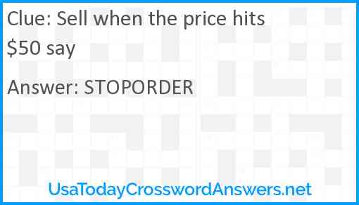 Sell when the price hits $50 say Answer