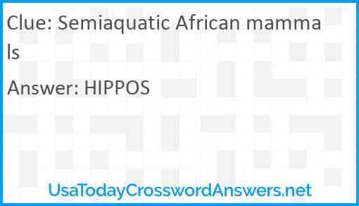 Semiaquatic African mammals Answer