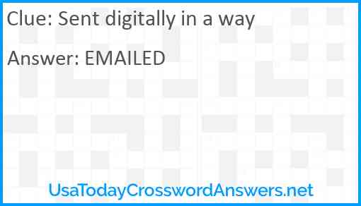Sent digitally in a way Answer