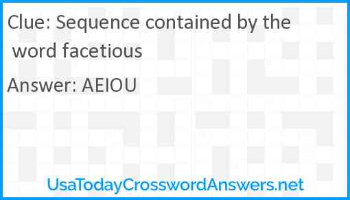 Sequence contained by the word facetious Answer