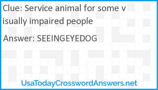Service animal for some visually impaired people Answer