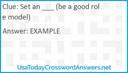 Set an ___ (be a good role model) Answer