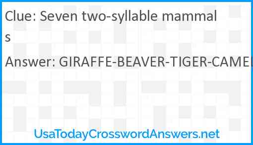 Seven two-syllable mammals Answer