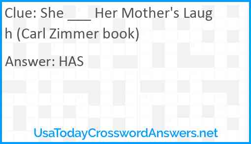 She ___ Her Mother's Laugh (Carl Zimmer book) Answer