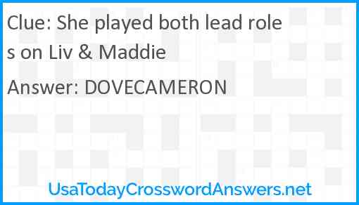 She played both lead roles on Liv & Maddie Answer