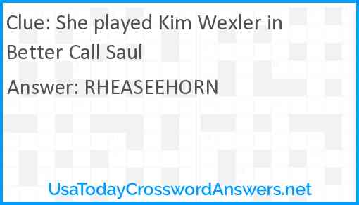 She played Kim Wexler in Better Call Saul Answer