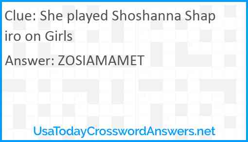 She played Shoshanna Shapiro on Girls Answer