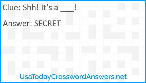 Shh! It's a ___! Answer