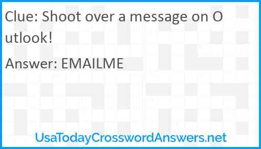 Shoot over a message on Outlook! Answer