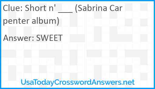 Short n' ___ (Sabrina Carpenter album) Answer