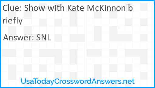 Show with Kate McKinnon briefly Answer