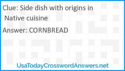 Side dish with origins in Native cuisine Answer