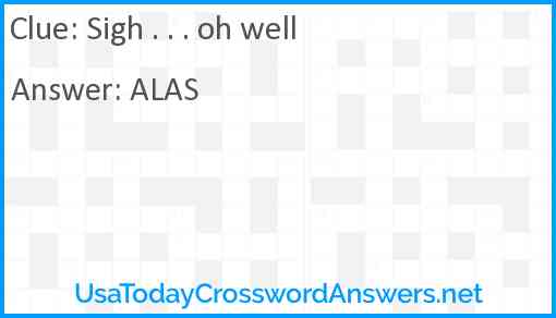 Sigh . . . oh well Answer