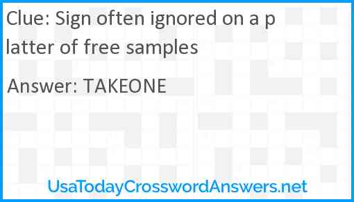 Sign often ignored on a platter of free samples Answer