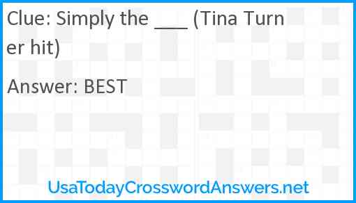 Simply the ___ (Tina Turner hit) Answer